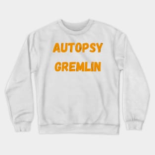 Autopsy Gremlin - Medical Examiner Crewneck Sweatshirt